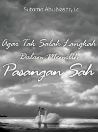 Image of Agar Tak Salah Langkah Dalam Memilih Pasangan Sah