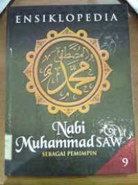 Image of Ensiklopedia Nabi Muhammad SAW Sebagai Pemimpin Jil. 9