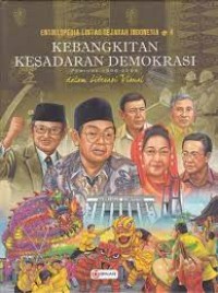 Image of Ensiklopedia Lintas Sejarah Indonesia Dalam Literasi Visual ( Kebangkitan Kesadaran Demokrasi Periode 1998-2004)