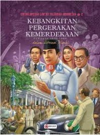 Image of Ensiklopedia Lintas Sejarah Indonesia Dalam Literasi Visual ( Kebangkitan Pergerakan Kemerdekaan Periode 1942-1966)
