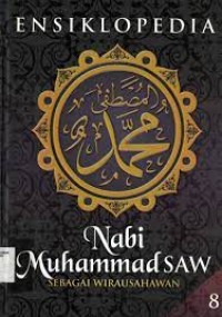 Image of Ensiklopedia Nabi Muhammad SAW Sebagai Wirausahawan Jil. 8
