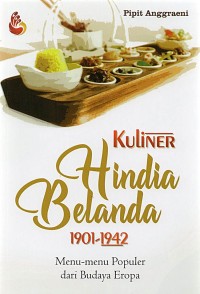 Image of Kuliner Hindia Belanda 1901-1942 : Menu-menu populer dari budaya eropa