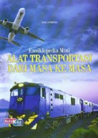 Image of Ensiklopedia Mini Alat Transportasi dari Masa ke Masa