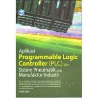 Image of Aplikasi Programmable Logic Controller (PLC) dan Sistem Pneumatik pada Manufaktur Industri